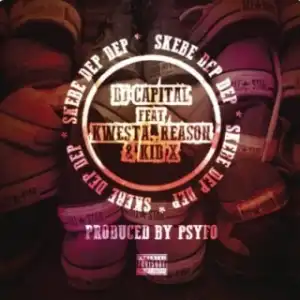 DJ Capital - Skebe Dep Dep ft. Kwesta, Reason & Kid X